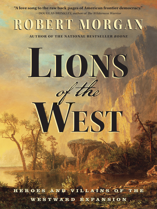 Title details for Lions of the West by Robert Morgan - Wait list